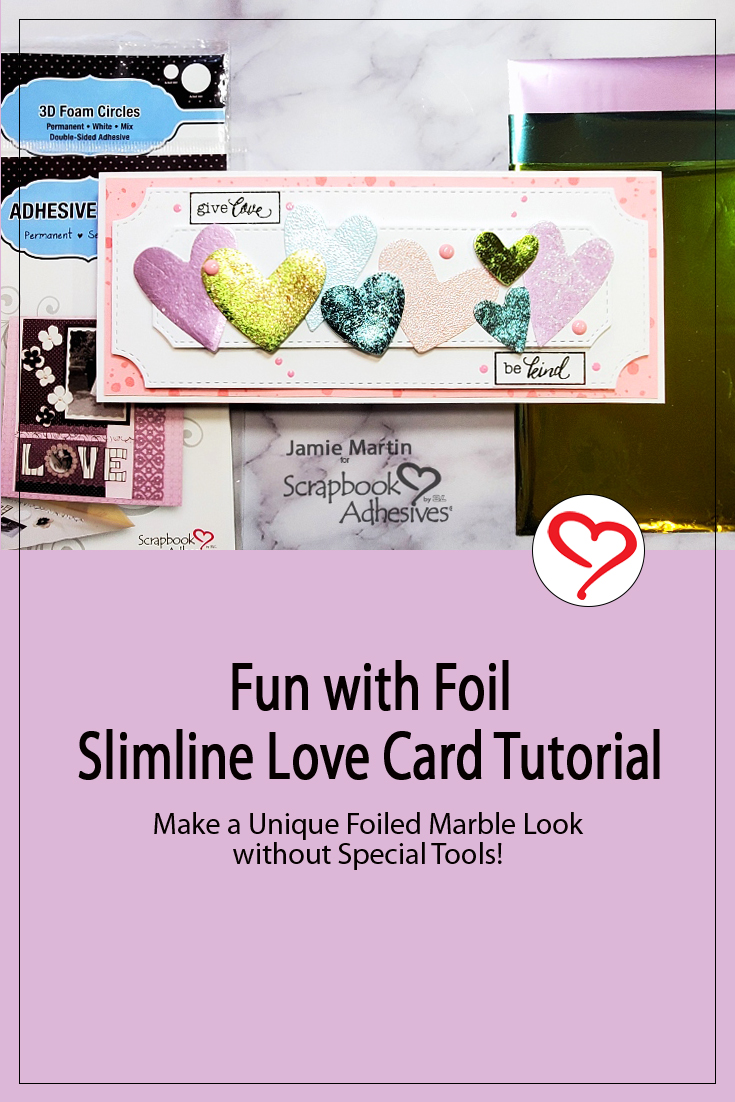 Fun With Foil Slimline Card by Jamie Martin for Scrapbook Adhesives by 3L Pinterest 