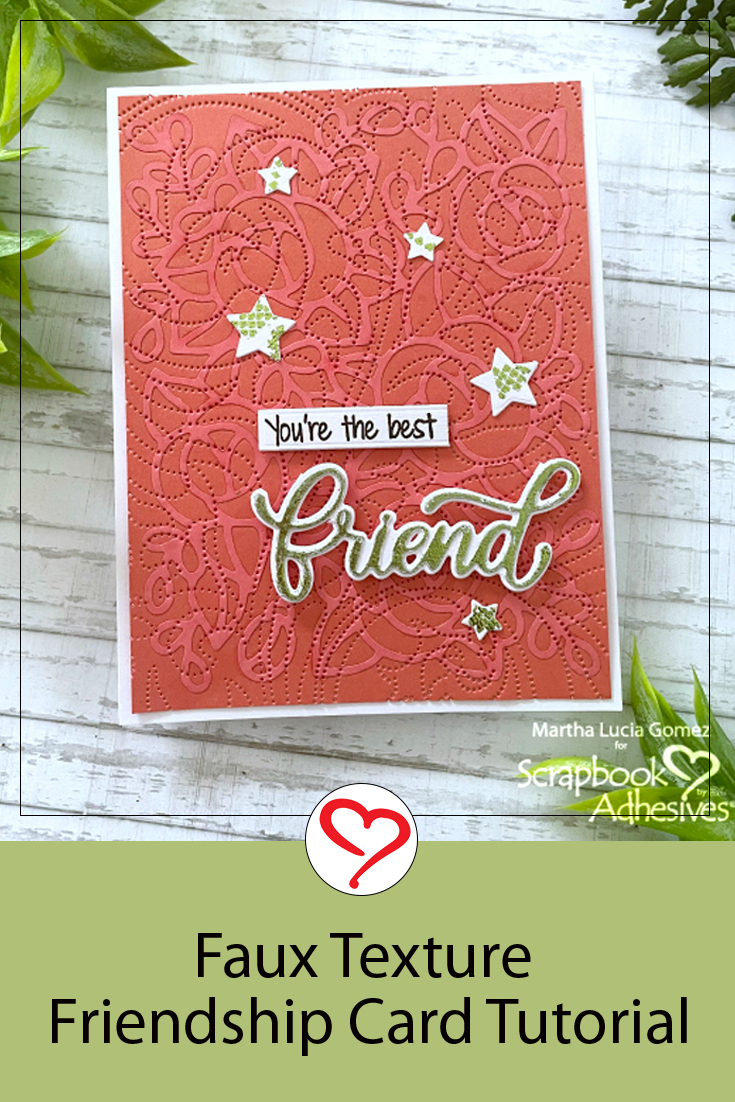 Faux Texture Friendship Card by Martha Lucia Gomez for Scrapbook Adhesives by 3L Pinterest