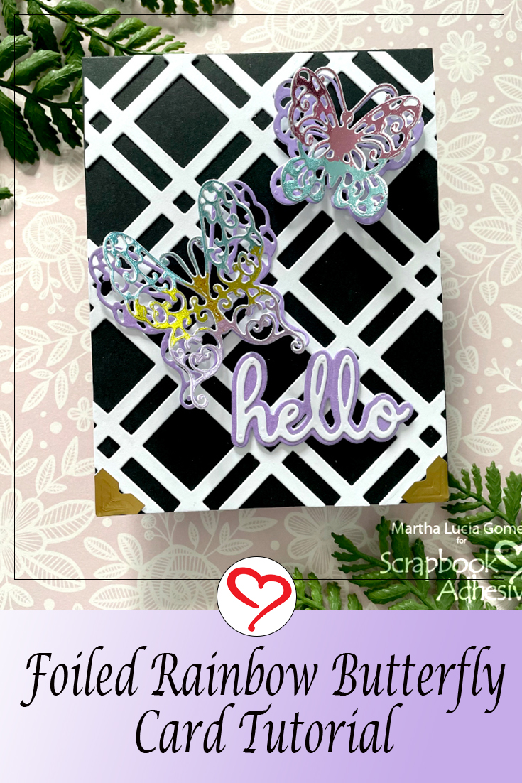 Foiled Rainbow Butterfly Card Tutorial by Martha Lucia Gomez for Scrapbook Adhesives by 3L Pinterest 