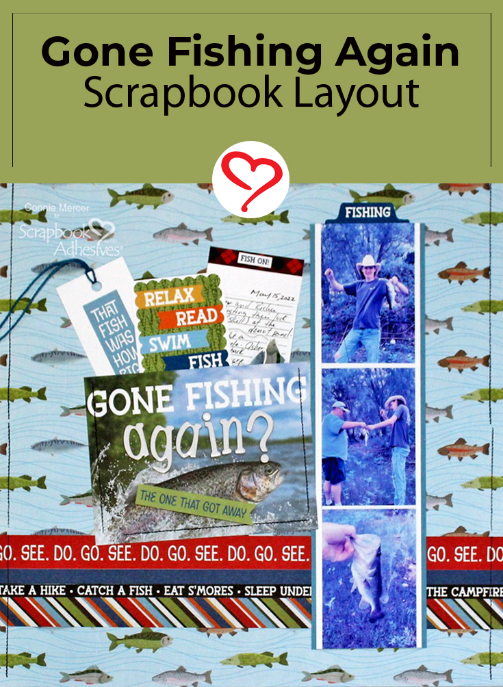 Gone Fishing Again Scrapbook Page by Connie Mercer for Scrapbook Adhesives by 3L Pinterest