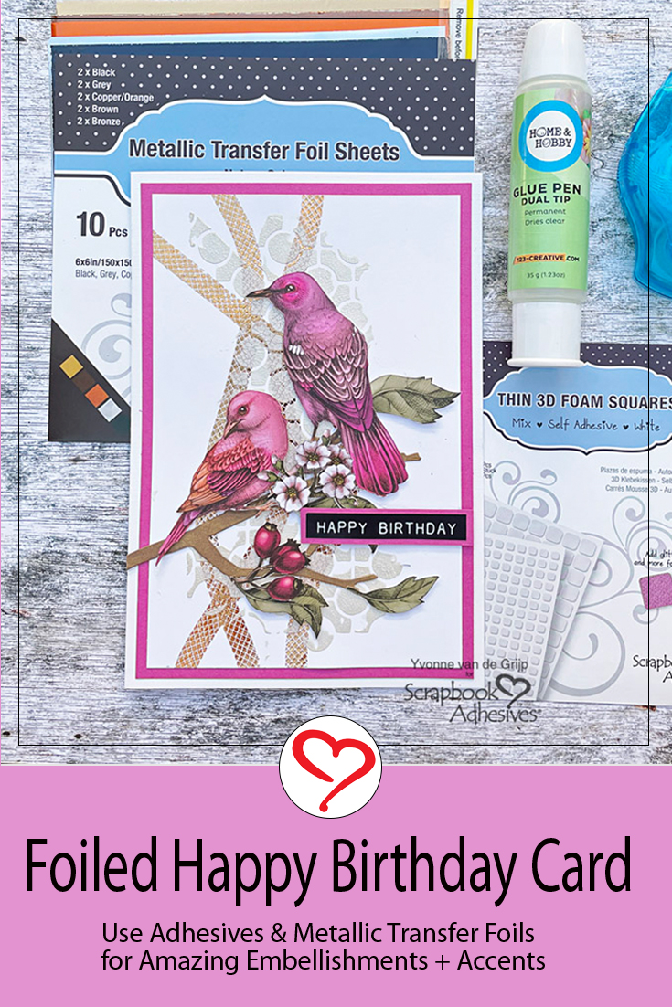 Foiled Bird Birthday Card by Yvonne van de Grijp for Scrapbook Adhesives by 3L Pinterest