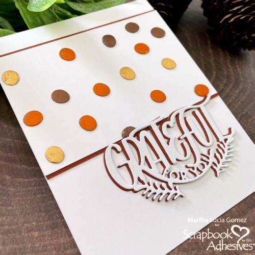 Foiled Dots Grateful Card Tutorial by Martha Lucia Gomez for Scrapbook Adhesives by 3L 