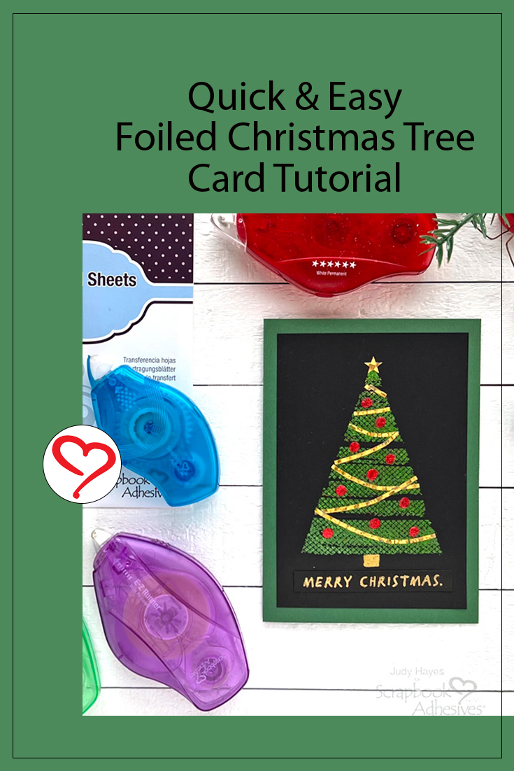 Foiled Christmas Tree Card Tutorial by Judy Hayes for Scrapbook Adhesives by 3L Pinterest