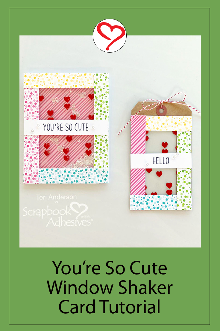 You're So Cute Window Shaker Card by Teri Anderson for Scrapbook Adhesives by 3L Pinterest 