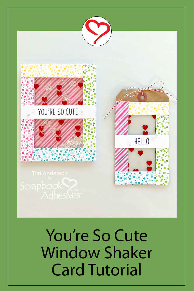 You're So Cute Window Shaker Card by Teri Anderson for Scrapbook Adhesives by 3L Pinterest