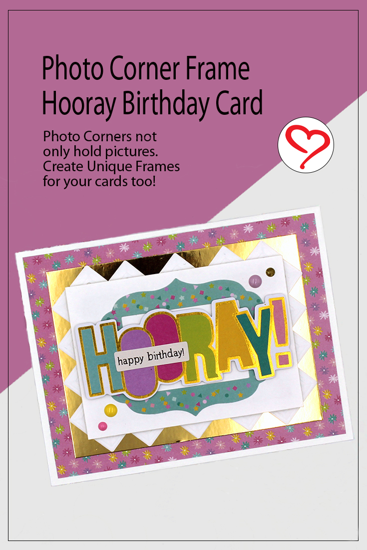 Photo Corner Frame Hooray Birthday Card by Tracy McLennon for Scrapbook Adhesives by 3L Pinterest