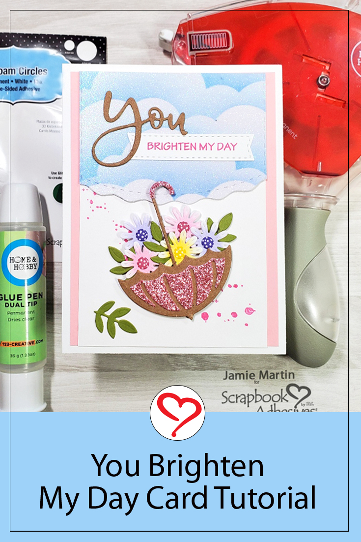 You Brighten My Day Card by Jamie Martin for Scrapbook Adhesives by 3L Pinterest 