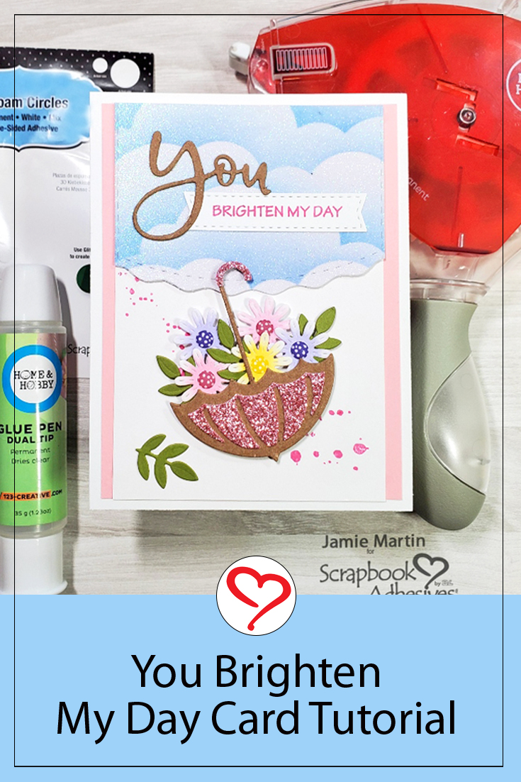 You Brighten My Day Card by Jamie Martin for Scrapbook Adhesives by 3L Pinterest