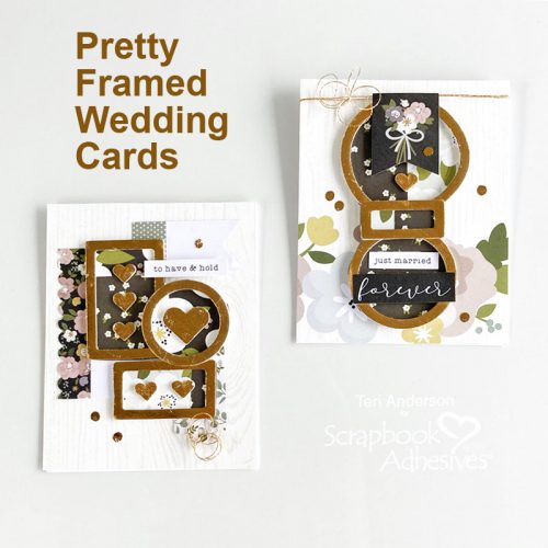 Pretty Framed Wedding Cards by Teri Anderson for Scrapbook Adhesives by 3L