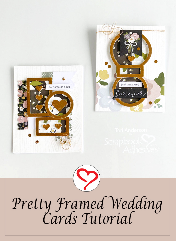 Pretty Framed Wedding Cards by Teri Anderson for Scrapbook Adhesives by 3L Pinterest