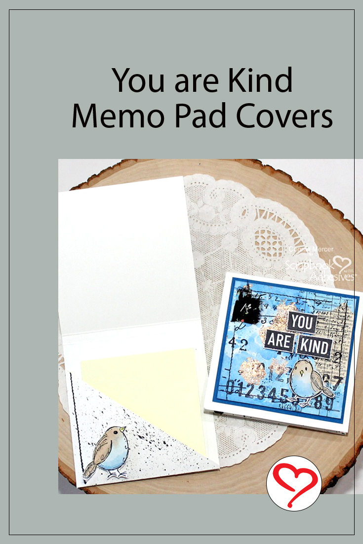 You Are Kind Memo Pad by Connie Mercer for Scrapbook Adhesives by 3L Pinterest 