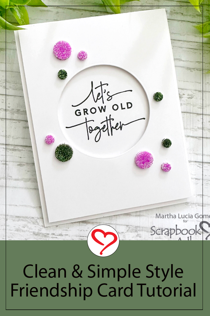 Clean and Simple Friendship Card by Martha Lucia Gomez for Scrapbook Adhesives by 3L Pinterest 