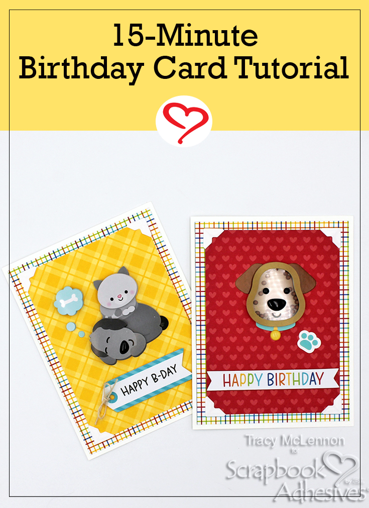 15-Minute Birthday Cards by Tracy McLennon for Scrapbook Adhesives by 3L Pinterest