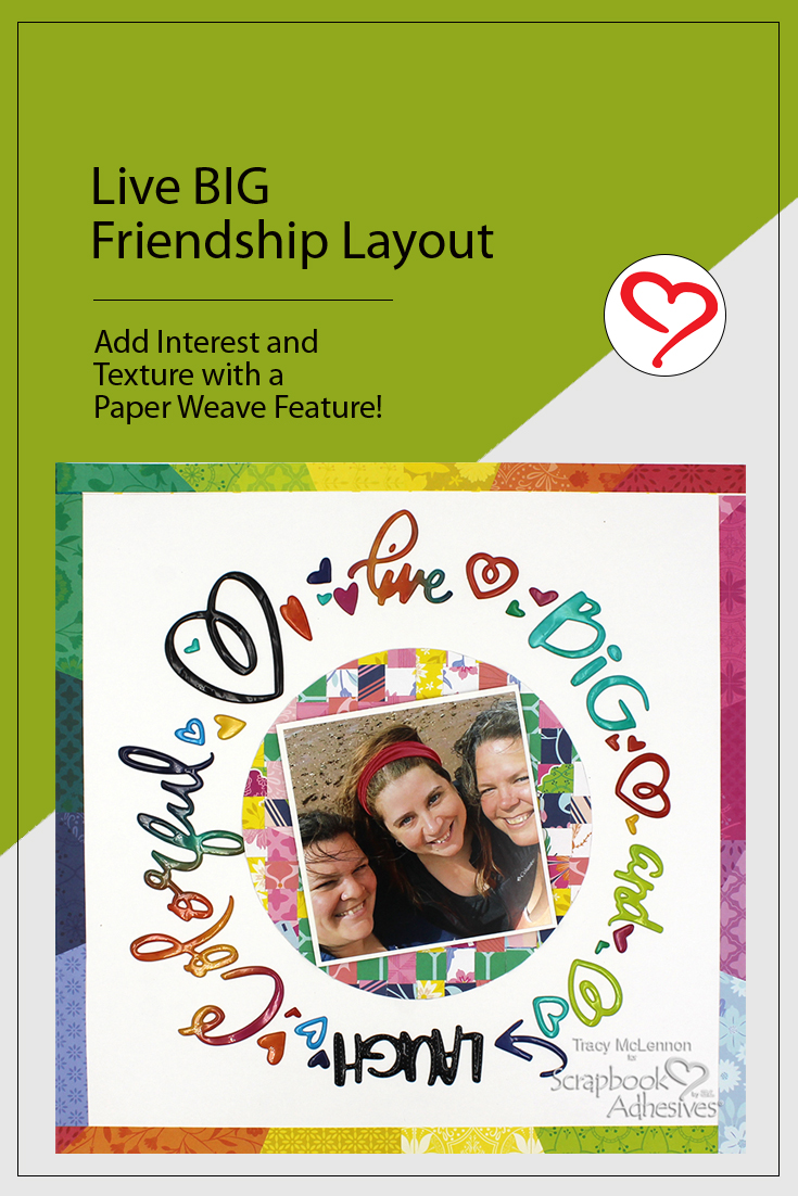 Friendship Layout with Paper Weaving by Tracy McLennon for Scrapbook Adhesives by 3L Pinterest 