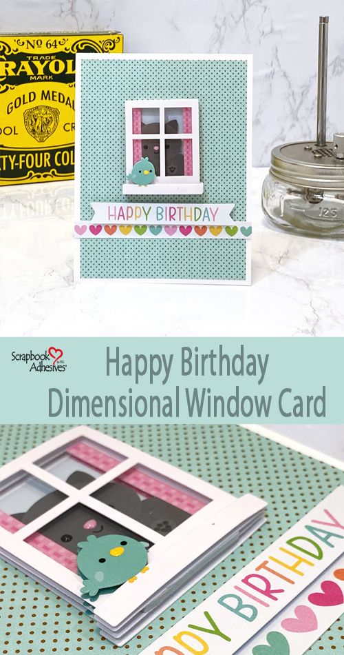A Little Birdie Told Me Birthday Dimensional Window Card by Jennifer Ingle for Scrapbook Adhesives by 3L Pinterest 
