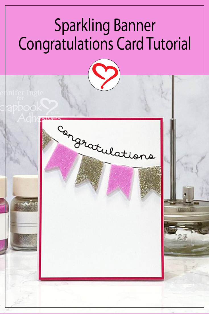 Sparkling Banner Congratulations Card by Jennifer Ingle for Scrapbook Adhesives by 3L Pinterest 