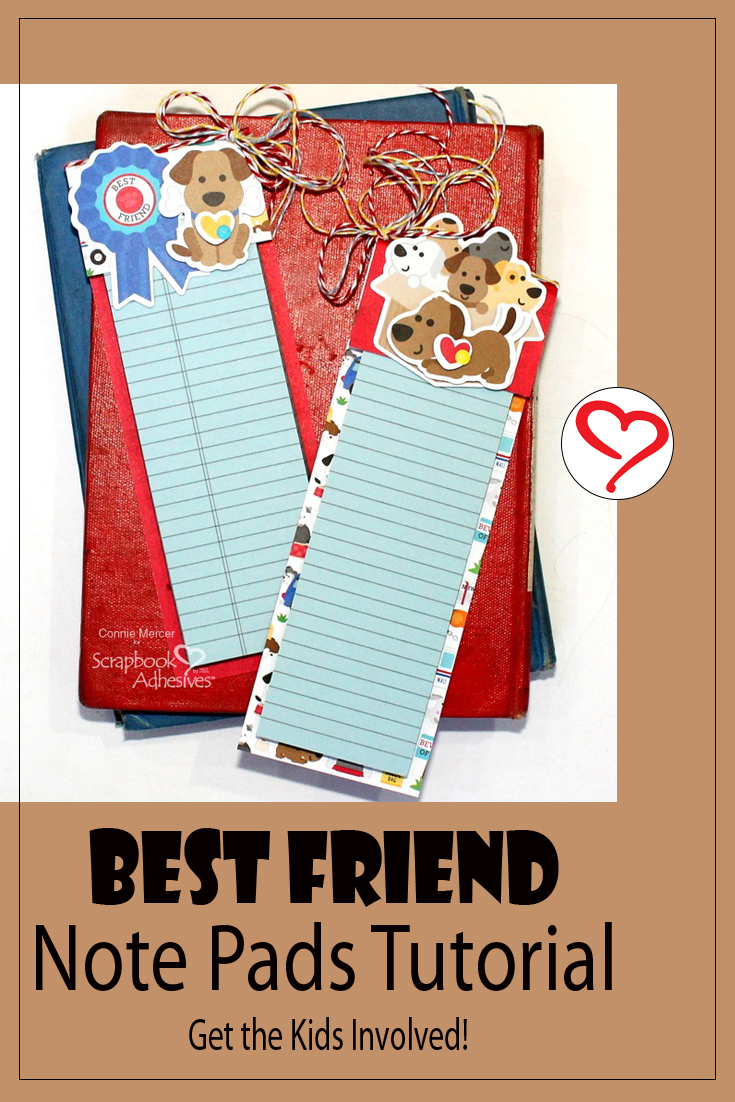 Best Friend Note Pads by Connie Mercer for Scrapbook Adhesives by 3L Pinterest
