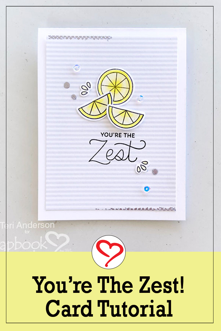You're the Zest Card Tutorial by Teri Anderson for Scrapbook Adhesives by 3L Pinterest