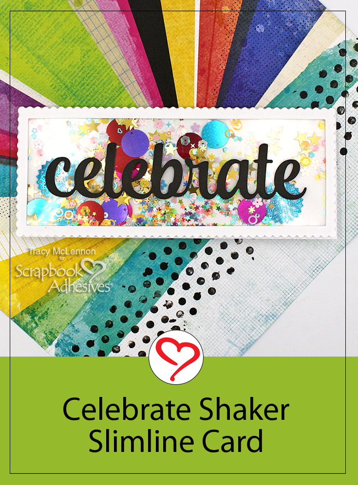 Celebrate Shaker Slimline Card by Tracy McLennon for Scrapbook Adhesives by 3L 