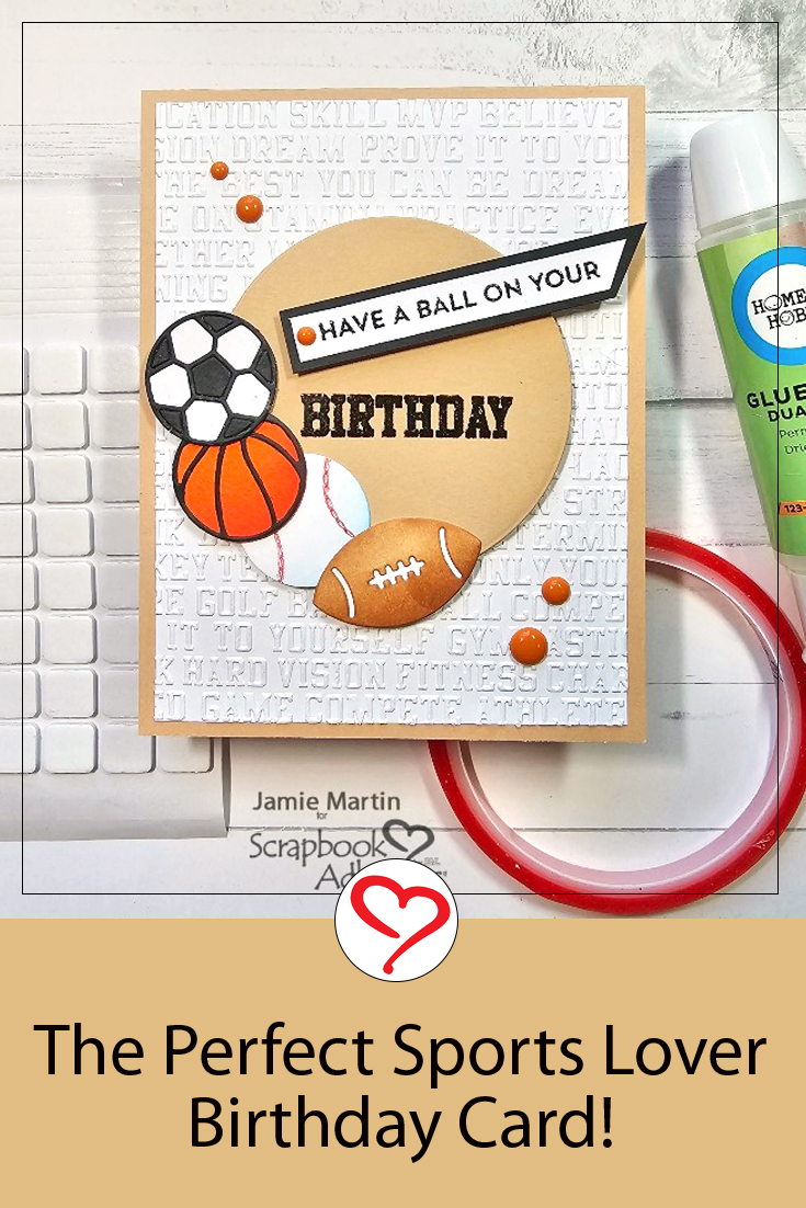 Have A Ball Birthday Card by Jamie Martin for Scrapbook Adhesives by 3L Pinterest