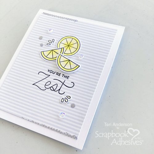 You're the Zest Card Tutorial by Teri Anderson for Scrapbook Adhesives by 3L 