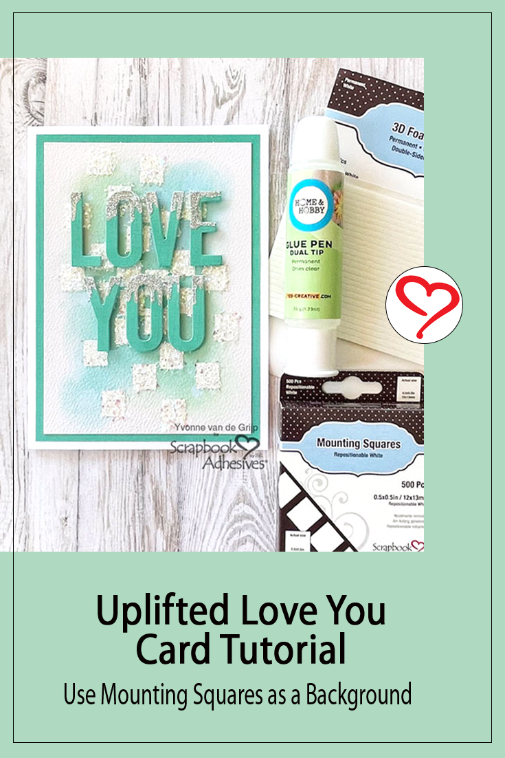 Uplifted Love You Card by Yvonne van de Grijp for Scrapbook Adhesives by 3L Pinterest 