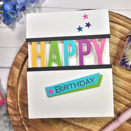 CAS Style Colorful Happy Birthday Card by Jamie Martin for Scrapbook Adhesives by 3L