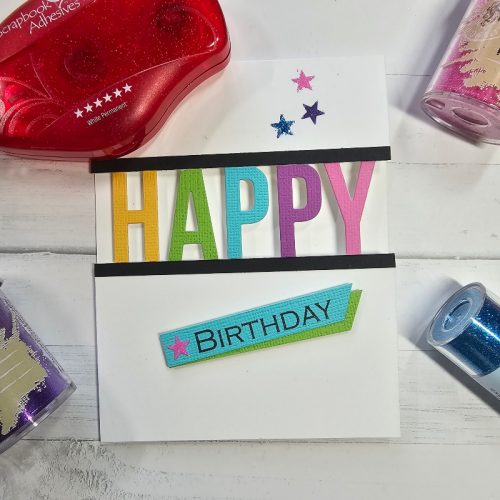 CAS Style Colorful Happy Birthday Card by Jamie Martin for Scrapbook Adhesives by 3L