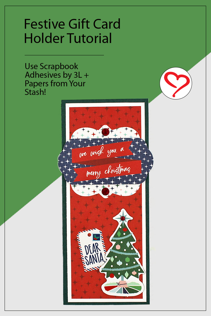 Festive Gift Card Holder by Tracy McLennon for Scrapbook Adhesives by 3L Pinterest 