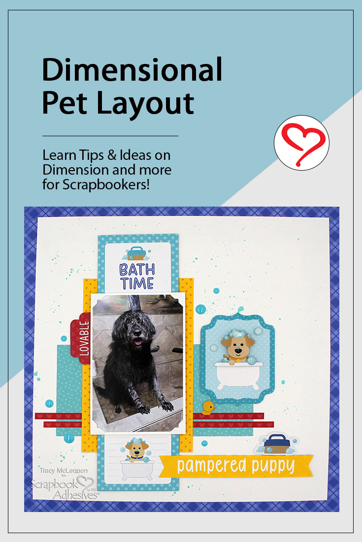 Dimensional Pet Layout by Tracy McLennon for Scrapbook Adhesives by 3L Pinterest 