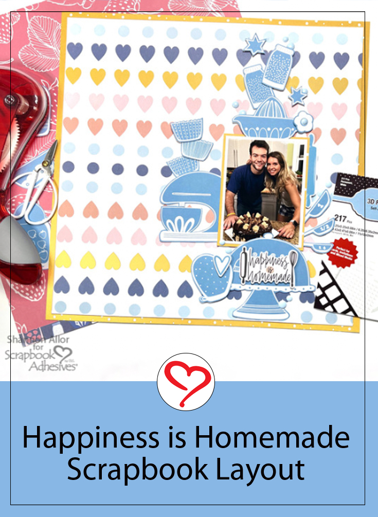 Happiness Is Homemade Scrapbook Layout by Shannon Allor for Scrapbook Adhesives by 3L Pinterest