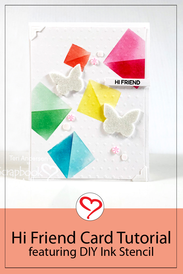 DIY Stencil Hi Friend Card by Teri Anderson for Scrapbook Adhesives by 3L Pinterest 