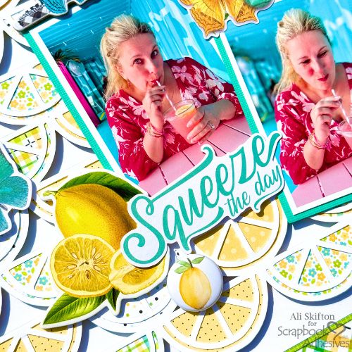 Squeeze the Day Layout by Ali Skifton for Scrapbook Adhesives by 3L 