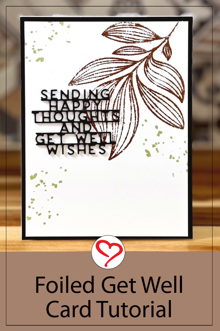 Foiled Get Well Card by Jennifer Ingle for Scrapbook Adhesives by 3L Pinterest