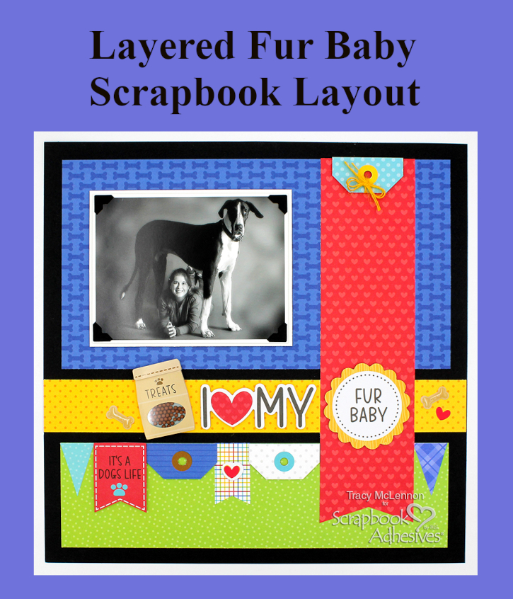 Layered Fur Baby Layout by Tracy McLennon for Scrapbook Adhesives by 3L Pinterest