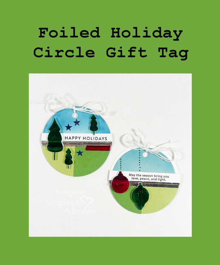 Foiled Holiday Circle Gift Tags by Teri Anderson for Scrapbook Adhesives by 3L Pinterest 