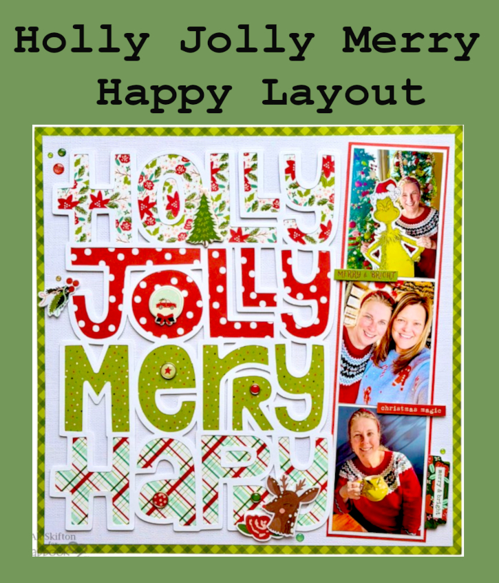 Holly Jolly Merry Happy Layout by Ali Skifton for Scrapbook Adhesives by 3L Pinterest 