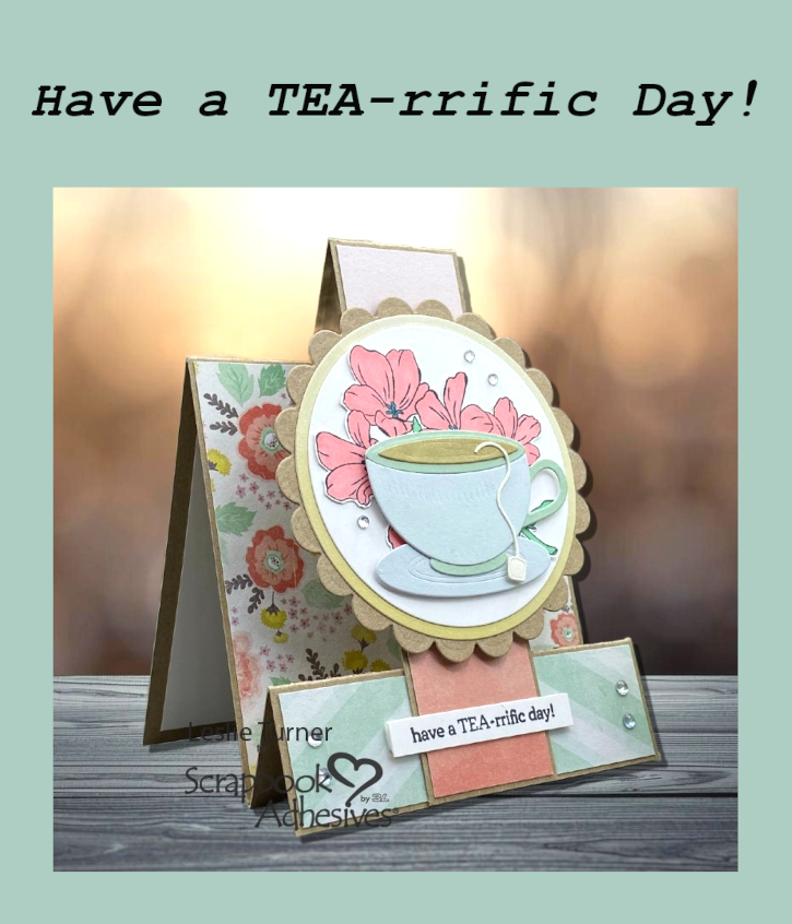 TEA-riffic Friendship Card by Leslie Turner for Scrapbook Adhesives by 3L Pinterest