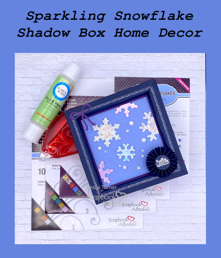 Snowflake Shadow Box by Leslie Turner for Scrapbook Adhesives by 3L Pinterest
