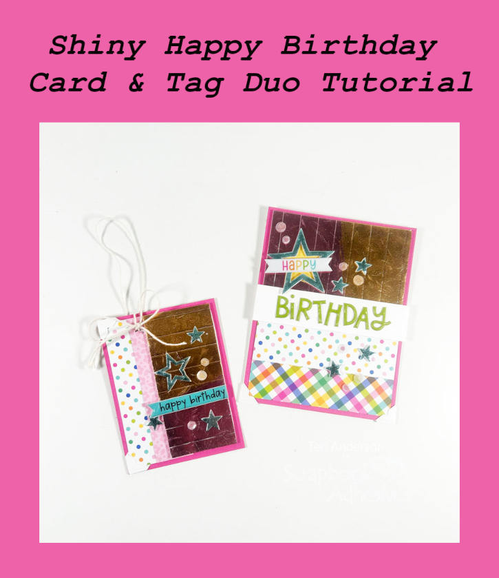 Shiny HBD Card and Tag Duo by Teri Anderson for Scrapbook Adhesives by 3L Pinterest