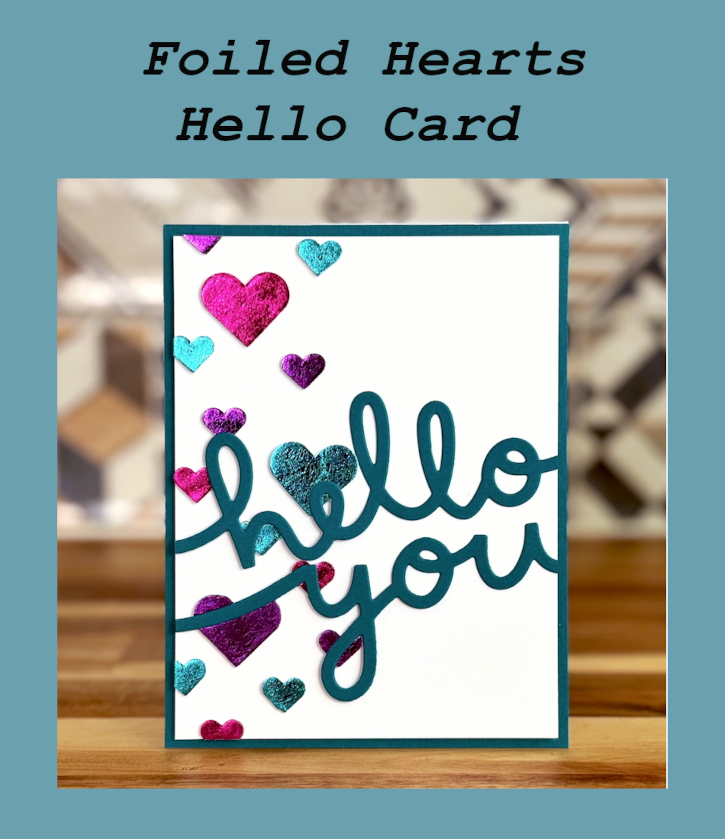 Foiled Hearts Hello Card by Jennifer Ingle for Scrapbook Adhesives by 3L Pinterest