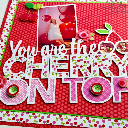 Cherry on Top Cut File Layout by Ali Skifton for Scrapbook Adhesives by 3L 