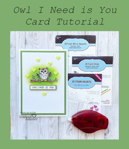 Owl I Need Is You Card by Yvonne van de Grijp for Scrapbook Adhesives by 3L Pinterest 
