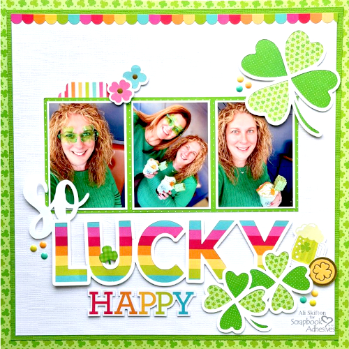 So Lucky Happy Layout by Ali Skifton for Scrapbook Adhesives by 3L