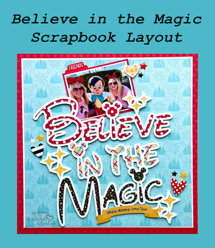 Believe in the Magic Layout by Ali Skifton for Scrapbook Adhesives by 3L Pinterest 