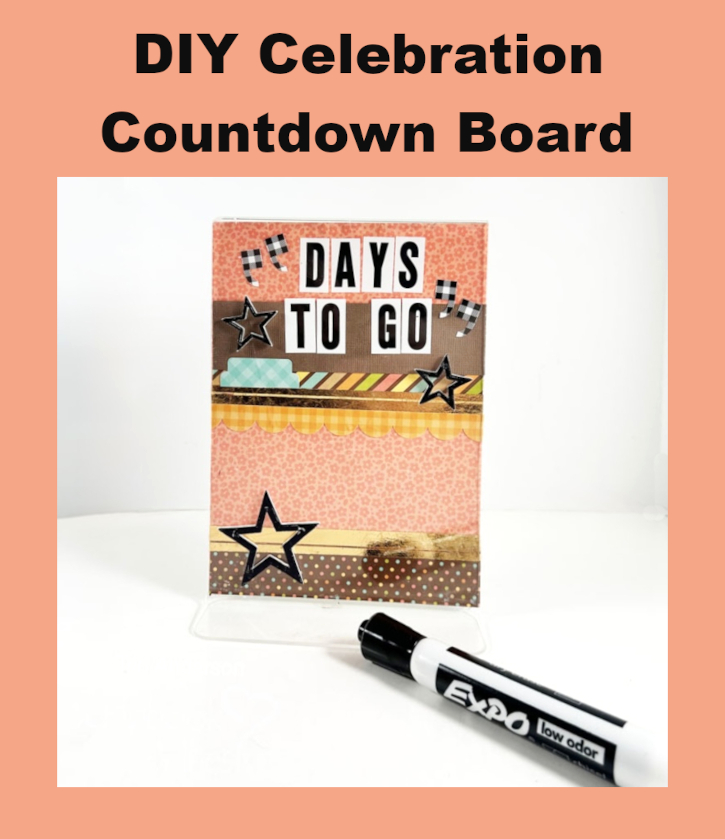 DIY Celebration Countdown Board by Teri Anderson for Scrapbook Adhesives by 3L Pinterest 
