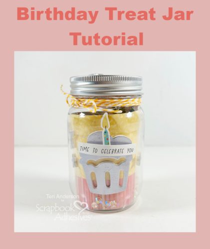 Birthday Treat Jar by Teri Anderson for Scrapbook Adhesives by 3L 