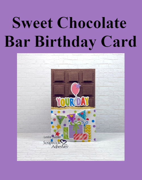 Chocolate Bar Card by Leslie Turner for Scrapbook Adhesives by 3L Pinterest 