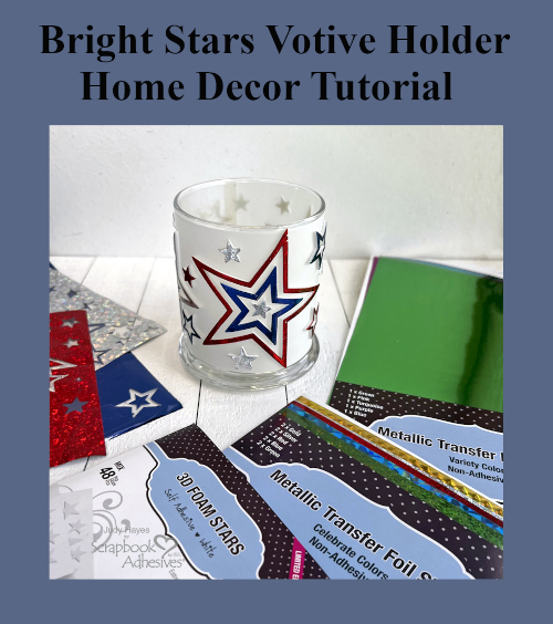 Bright Stars Votive Holder by Judy Hayes for Scrapbook Adhesives by 3L Pinterest 