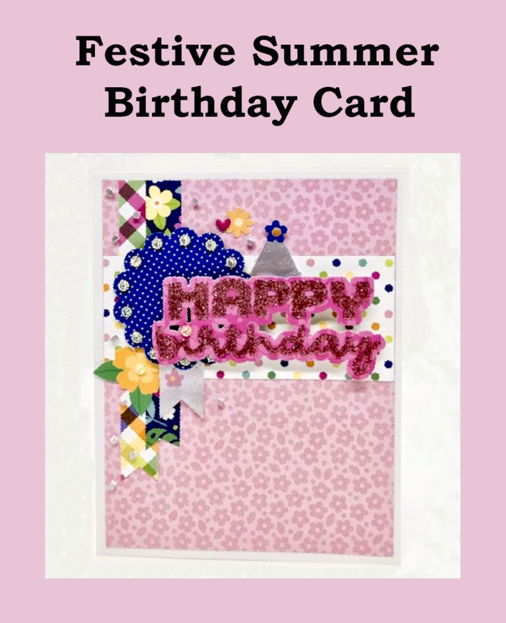 Festive Summer Birthday Card by Kristin Rizzo for Scrapbook Adhesives by 3L Pinterest
